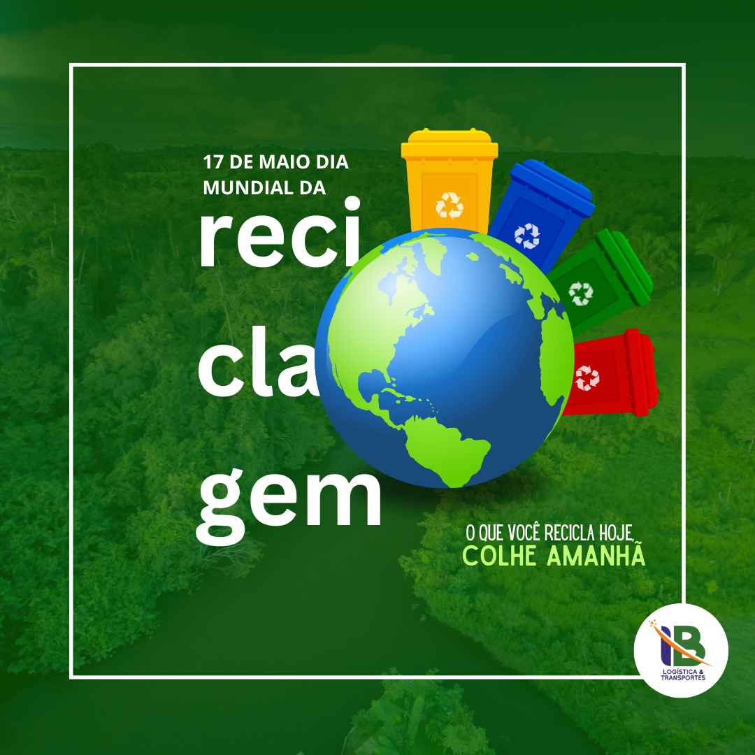 17 de Maio dia Mundial da Reciclagem